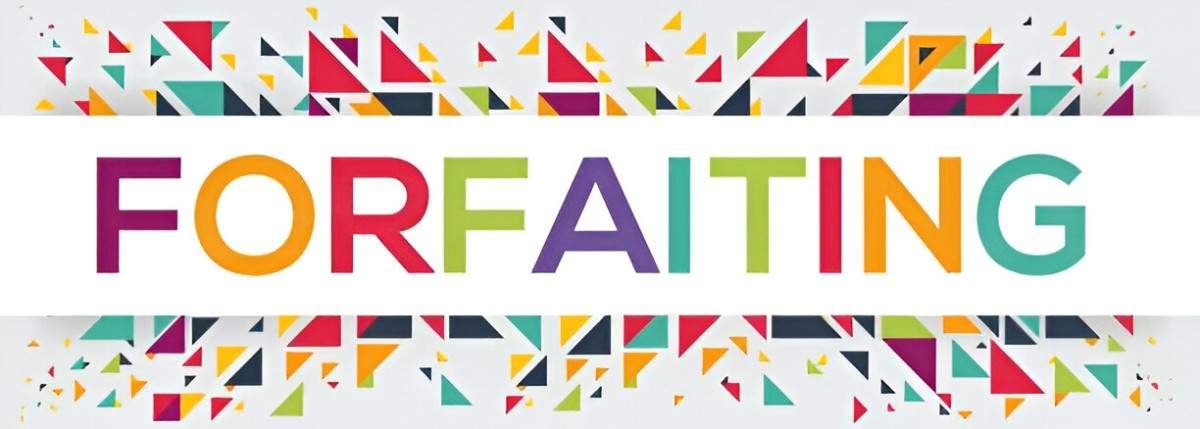 Understanding Forfaiting A Simple Explanation